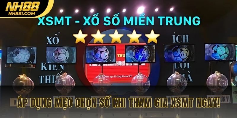 Áp dụng mẹo chọn số khi tham gia XSMT ngay!
